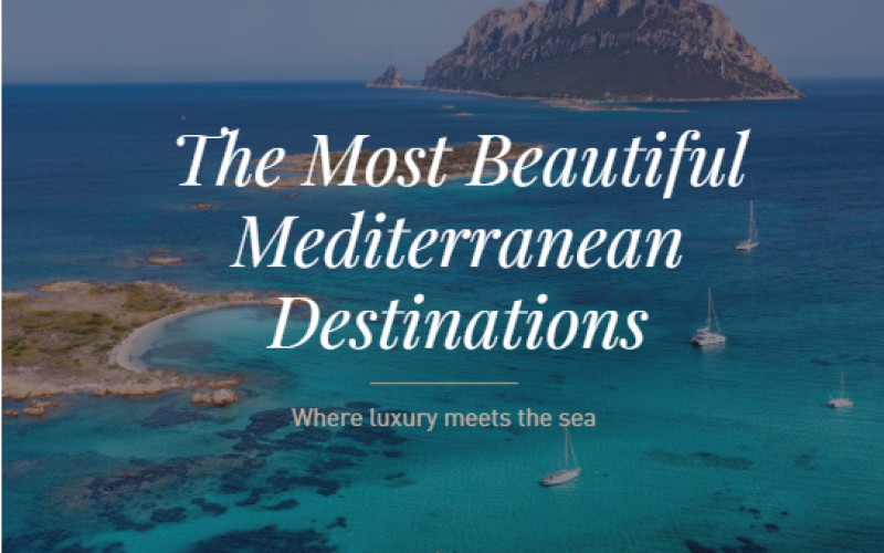 The Mediterranean's Most Sought-After Luxury Destinations This Summer
